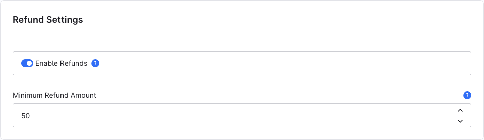 Refund Settings card: Enable Refunds and Minimum Refund Amount